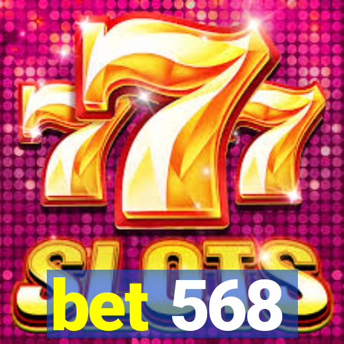 bet 568
